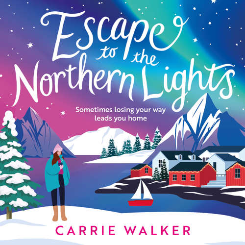 Audiobook Escape to the Northern Lights - Carrie Walker - Georgia Taylforth