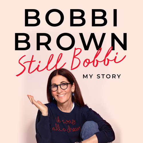 Audiobook Still Bobbi - Bobbi Brown - Bobbi Brown