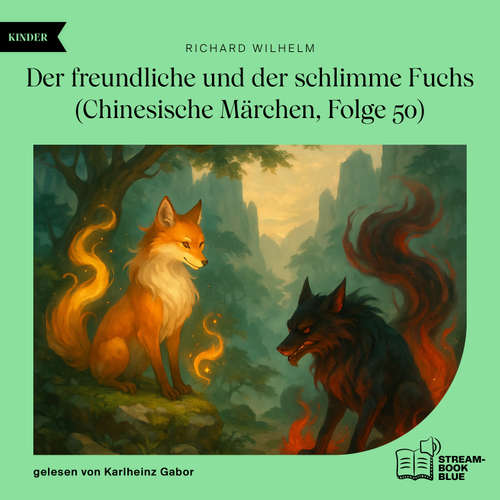 Hoerbuch Der freundliche und der schlimme Fuchs (Chinesische Märchen, Folge 50) - Richard Wilhelm - Karlheinz Gabor