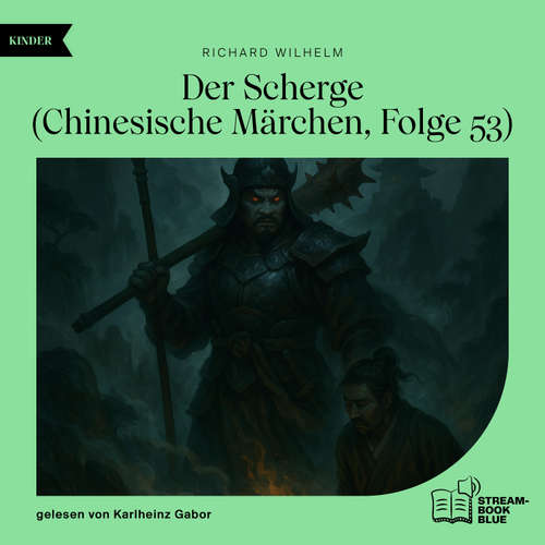 Hoerbuch Der Scherge (Chinesische Märchen, Folge 53) - Richard Wilhelm - Karlheinz Gabor