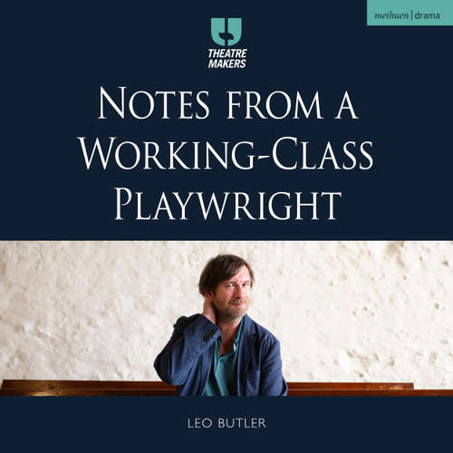 Audiobook Notes from a Working-Class Playwright - Leo Butler - Leo Butler