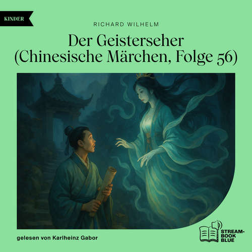 Hoerbuch Der Geisterseher (Chinesische Märchen, Folge 56) - Richard Wilhelm - Karlheinz Gabor
