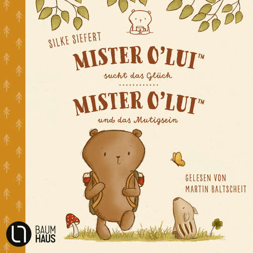 Hoerbuch Mister O'Lui - Mister O'Lui sucht das Glück & Mister O'Lui und das Mutigsein, Teil 1 + 2: Mister O'Lui - 2 Geschichten - Silke Siefert - Martin Baltscheit