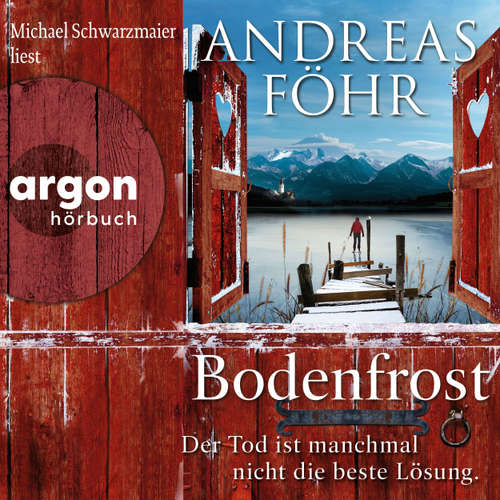 Hoerbuch Bodenfrost - Der Tod ist manchmal nicht die beste Lösung. - Ein Wallner & Kreuthner Krimi, Band 12 (Autorisierte Lesefassung) - Andreas Föhr - Michael Schwarzmaier