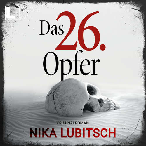 Hoerbuch Das 26. Opfer - Nika Lubitsch - Anja Laïs