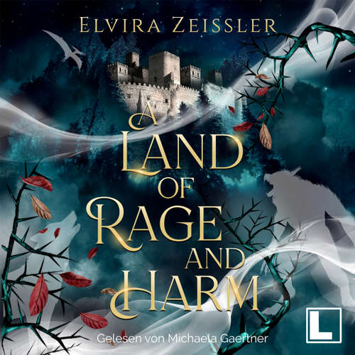 Hoerbuch A Land of Rage and Harm - A Land of Rage and Harm, Band 1 - Elvira Zeißler - Michaela Gaertner
