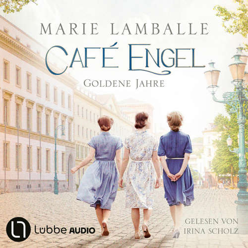 Hoerbuch Goldene Jahre - Café Engel, Teil 5 - Marie Lamballe - Irina Scholz