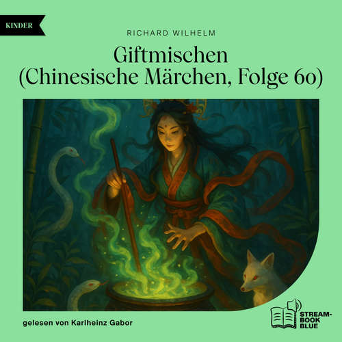 Hoerbuch Giftmischen (Chinesische Märchen, Folge 60) - Richard Wilhelm - Karlheinz Gabor
