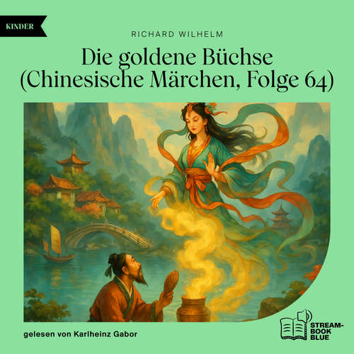Hoerbuch Die goldene Büchse (Chinesische Märchen, Folge 64) - Richard Wilhelm - Karlheinz Gabor