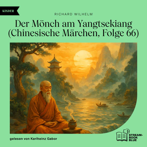 Hoerbuch Der Mönch am Yangtsekiang (Chinesische Märchen, Folge 66) - Richard Wilhelm - Karlheinz Gabor