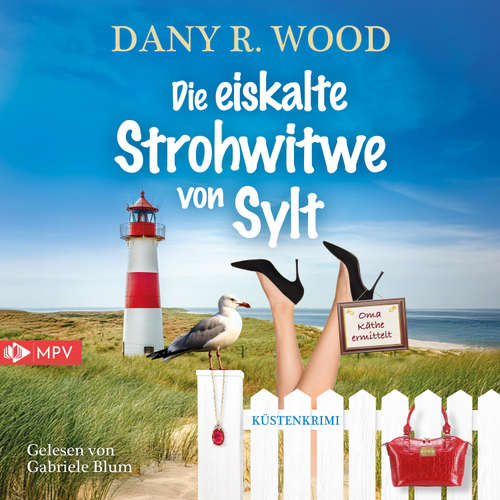 Hoerbuch Die eiskalte Strohwitwe von Sylt - Dany R. Wood - Gabriele Blum