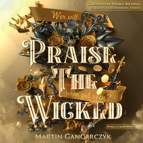 Hoerbuch Praise The Wicked - Wer will schon gut sein? - Martin Gancarczyk - Louis Friedemann Thiele