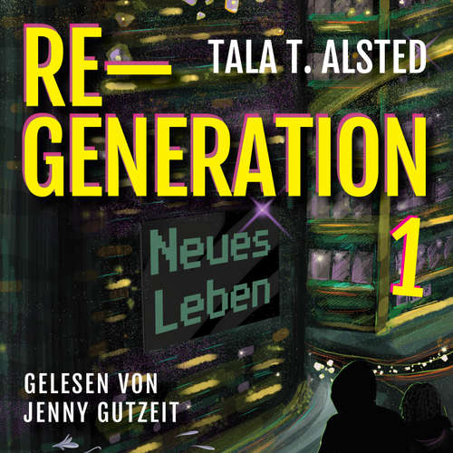 Hoerbuch RE-GENERATION: Neues Leben - Tala T. Alsted - Jenny Gutzeit
