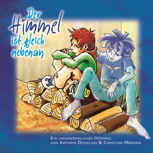 Hoerbuch Der Himmel ist gleich nebenan - Kathrin Douglass - Heiner Heusinger