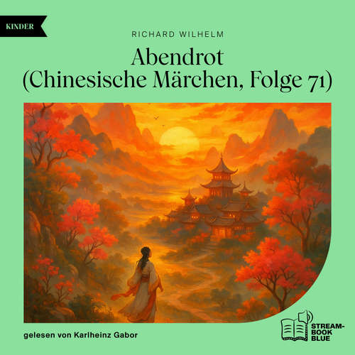 Hoerbuch Abendrot (Chinesische Märchen, Folge 71) - Richard Wilhelm - Karlheinz Gabor