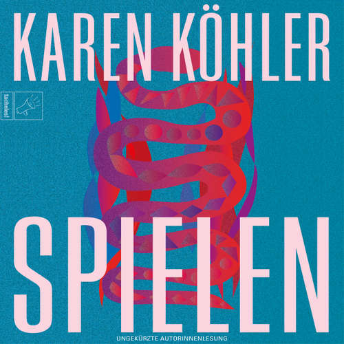 Hoerbuch Spielen - Leben, Band 8 - Karen Köhler - Karen Köhler