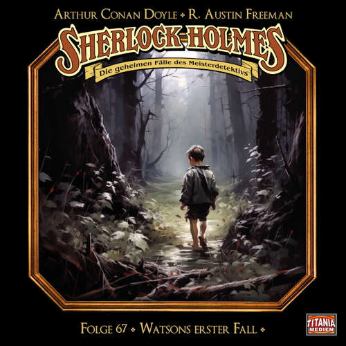 Hoerbuch Sherlock Holmes - Die geheimen Fälle des Meisterdetektivs, Folge 67: Watsons erster Fall - Arthur Conan Doyle - Joachim Tennstedt