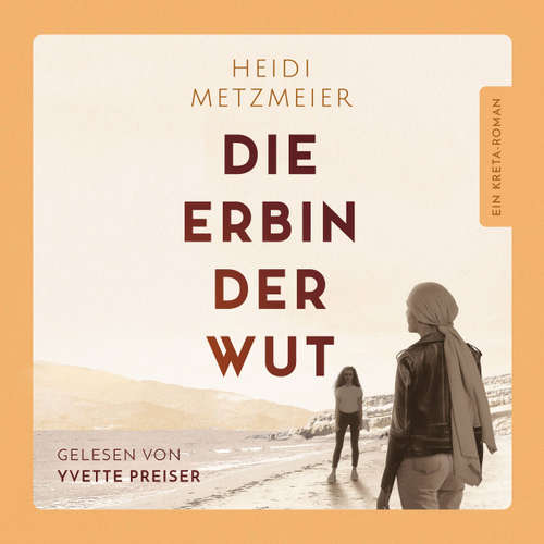 Hoerbuch Die Erbin der Wut - Heidi Metzmeier - Yvette Preiser