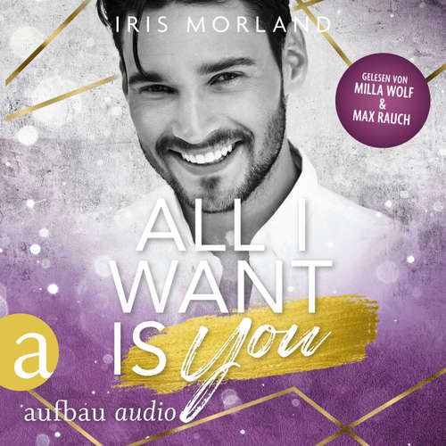 Hoerbuch All I Want Is You - Die Younger's Family Saga, Band 3 - Iris Morland - Milla Wolf