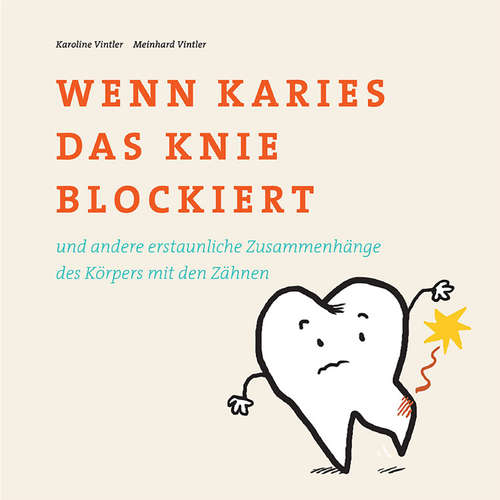 Hoerbuch Wenn Karies das Knie blockiert - Meinhard Vintler - Thomas Smolej
