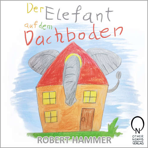 Hoerbuch Der Elefant auf dem Dachboden - Robert Hammer - Patrick Simon