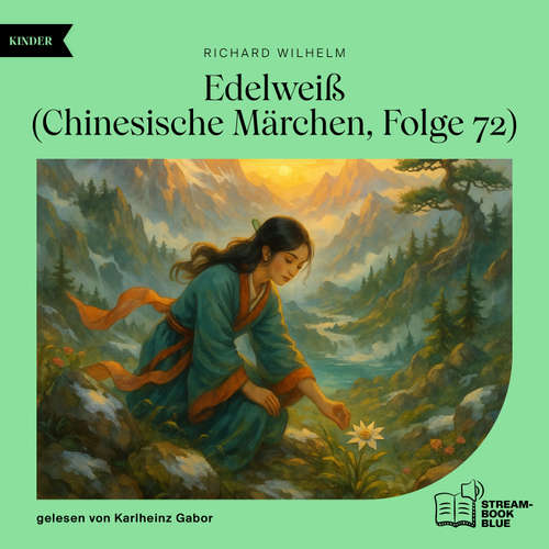 Hoerbuch Edelweiß (Chinesische Märchen, Folge 72) - Richard Wilhelm - Karlheinz Gabor