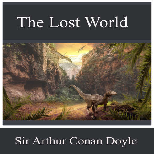 Audiobook The Lost World - Sir Arthur Conan Doyle - Robert Moreno