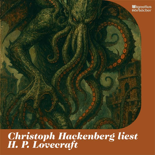 Hoerbuch Christoph Hackenberg liest H. P. Lovecraft - H. P. Lovecraft - Christoph Hackenberg