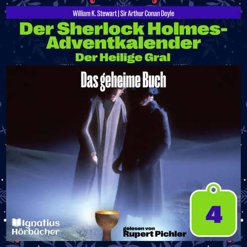 Hoerbuch Das geheime Buch (Der Sherlock Holmes-Adventkalender: Der Heilige Gral, Folge 4) - Sir Arthur Conan Doyle - Rupert Pichler
