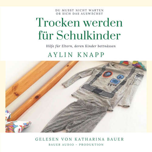 Hoerbuch Trocken werden für Schulkinder - Aylin Knapp - Katharina Bauer