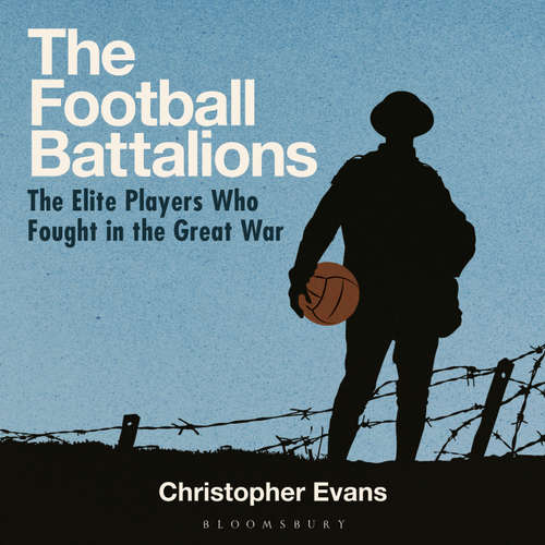 Audiobook The Football Battalions - Christopher Evans - Oliver Hembrough