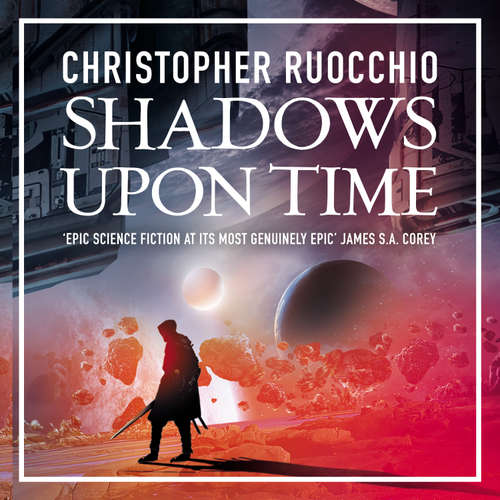 Audiobook Shadows Upon Time - Christopher Ruocchio - Samuel Roukin