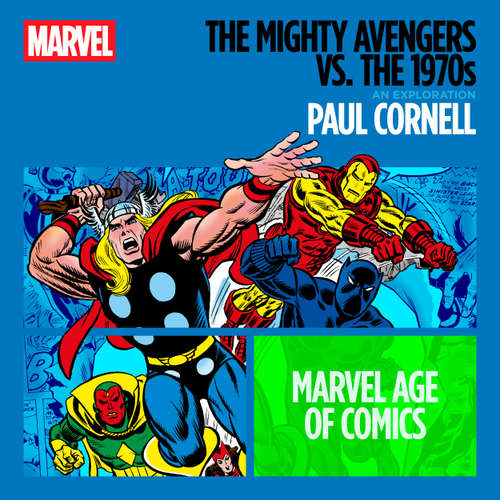 Audiobook The Mighty Avengers vs. the 1970s - Paul Cornell - Cary Hite