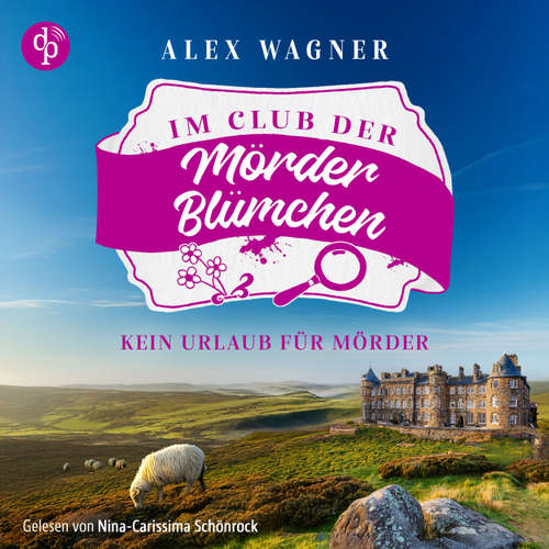 Hoerbuch Kein Urlaub für Mörder - Alex Wagner - Nina-Carissima Schönrock