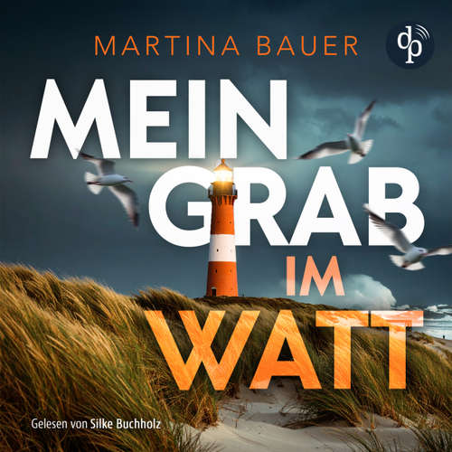 Hoerbuch Mein Grab im Watt - Martina Bauer - Silke Buchholz