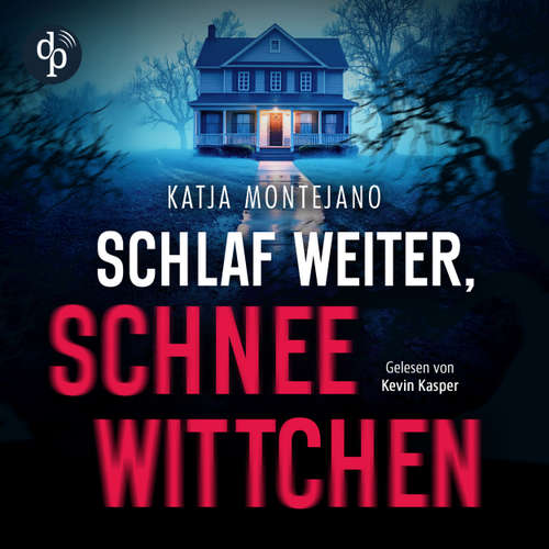 Hoerbuch Schlaf weiter, Schneewittchen - Katja Montejano - Kevin Kasper