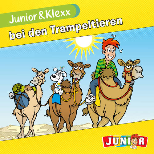 Hoerbuch Junior & Klexx, Band 3: Junior & Klexx bei den Trampeltieren - Tina Fritzsche - Oliver Besthorn