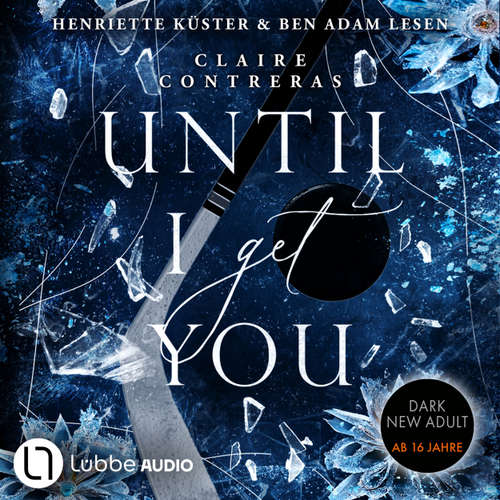 Hoerbuch Until I Get You - Fairview Hockey, Teil 1 - Claire Contreras - Henriette Küster