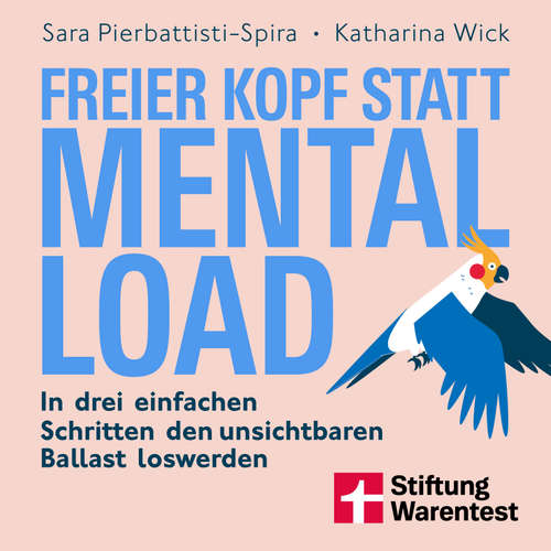 Hoerbuch Freier Kopf statt Mental Load - Der Weg zu mehr Klarheit und mentaler Stärke - Sara Pierbattisti-Spira - Michaela van de Loo