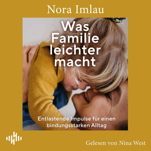 Hoerbuch Was Familie leichter macht - Nora Imlau - Nina West
