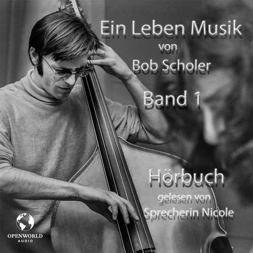Hoerbuch Ein Leben Musik - Bob Scholer - Sprecherin Nicole