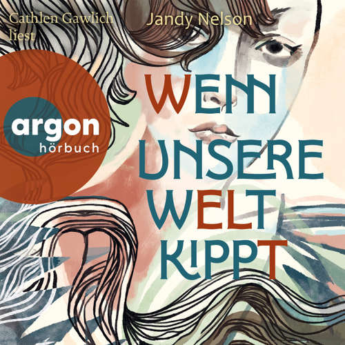Hoerbuch Wenn unsere Welt kippt - Jandy Nelson - Cathlen Gawlich