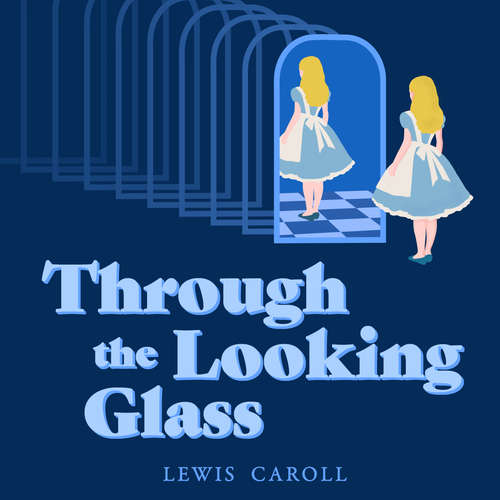 Audiobook Through the Looking-Glass - Lewis Carroll - Lucy Scott