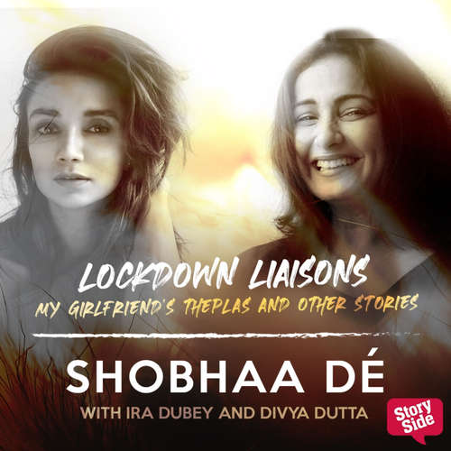 Audiobook Lockdown Liaisons - My Girlfriend's Theplas and other stories - Shobhaa De - Divya Dutta