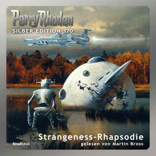Hoerbuch Perry Rhodan Silber Edition 170: Strangeness-Rhapsodie - Kurt Mahr - Martin Bross