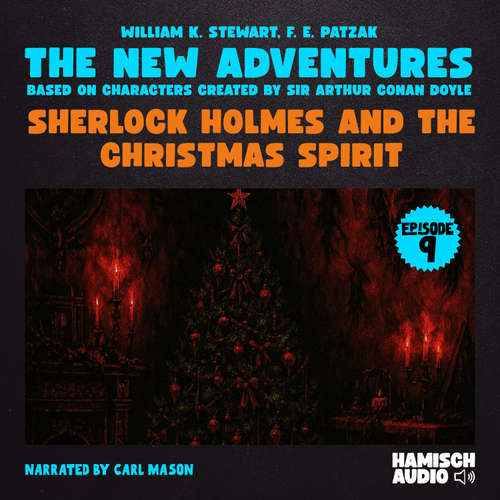 Audiobook Sherlock Holmes and the Christmas Spirit (The New Adventures, Episode 9) - William K. Stewart - Carl Mason