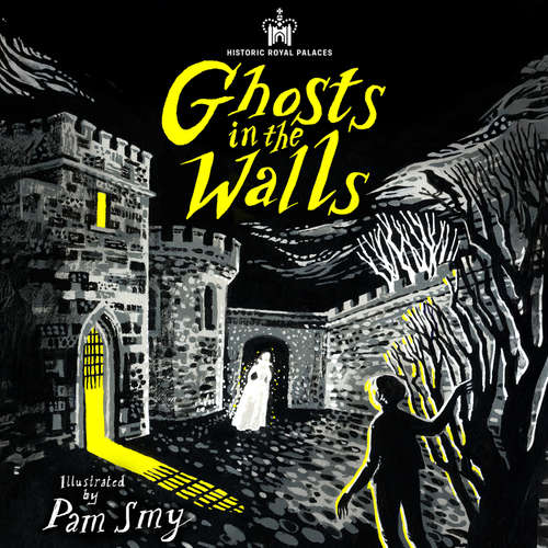Audiobook Historic Royal Palaces: Ghosts in the Walls - Historic Royal Palaces - Joshua Riley