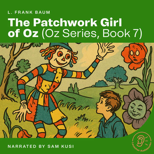 Audiobook The Patchwork Girl of Oz (Oz Series, Book 7) - L. Frank Baum - Sam Kusi