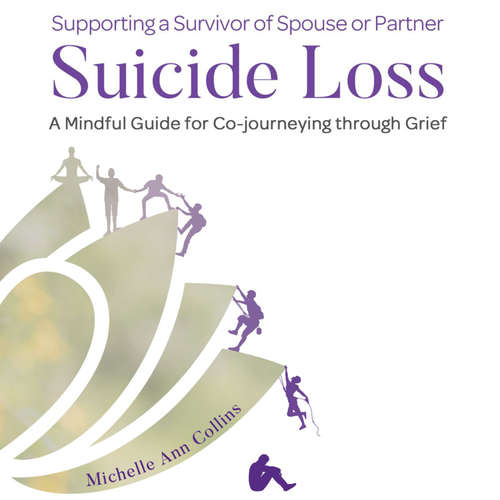 Audiobook Supporting a Survivor of Spouse or Partner Suicide Loss - Michelle Ann Collins - Michelle Ann Collins