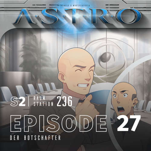 Hoerbuch ASTRO S2 - Episode 27 - Der Botschafter - Martin Wintersberger - 
